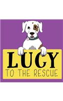 Lucy to the Rescue: Lucy's Story