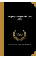 Sappho; A Tragedy in Five Acts