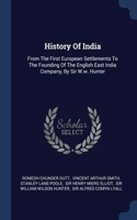 History Of India: From The First European Settlements To The Founding Of The English East India Company, By Sir W.w. Hunter