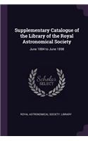 Supplementary Catalogue of the Library of the Royal Astronomical Society