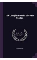 The Complete Works of Count Tolstoy