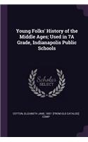 Young Folks' History of the Middle Ages; Used in 7A Grade, Indianapolis Public Schools