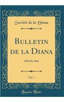 Bulletin de la Diana, Vol. 7: 1893 Et 1894 (Classic Reprint)