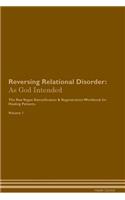 Reversing Relational Disorder: As God Intended the Raw Vegan Plant-Based Detoxification & Regeneration Workbook for Healing Patients. Volume 1