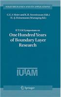 Iutam Symposium on One Hundred Years of Boundary Layer Research