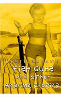 Fish Guts and Other Bedtime Stories