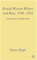 British Women Writers and Race, 1788-1818