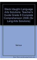 Steck-Vaughn Language Arts Solutions: Teacher's Guide Grade 8 Complete Comprehension 2006