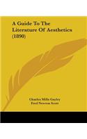 A Guide To The Literature Of Aesthetics (1890): (English)