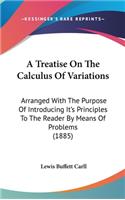 A Treatise On The Calculus Of Variations