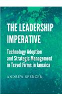 Leadership Imperative: Technology Adoption and Strategic Management in Travel Firms in Jamaica