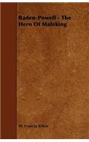 Baden-Powell - The Hero Of Mafeking