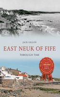 East Neuk of Fife Through Time: (Through Time)