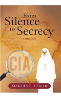 From Silence to Secrecy: A Memoir