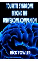 Tourette Syndrome, Beyond the Unwelcome Companion (Standard Print)