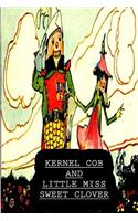 Kernel Cob And Little Miss Sweet Clover