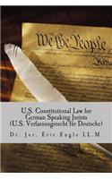 U.S. Constitutional Law for German Speaking Jurists