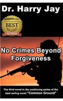 No Crimes Beyond Forgiveness