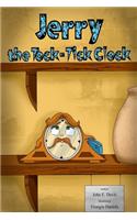Jerry, the Tock-Tick Clock: Being different means, you have special qualities