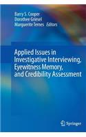 Applied Issues in Investigative Interviewing, Eyewitness Memory, and Credibility Assessment