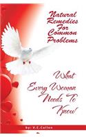 Natural Remedies for Common Problems: What Every Woman Needs to Know