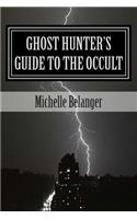 Ghost Hunter's Guide to the Occult