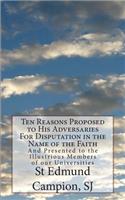 Ten Reasons Proposed to His Adversaries For Disputation in the Name of the Faith