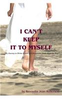 I Can't Keep It To Myself: My Journey to Divine Health & Discoveries Made Along The Way(English)