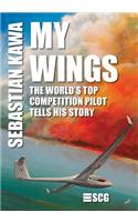 My Wings: The world's top competition pilot tells his story.(English)