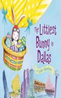 The Littlest Bunny in Dallas: (An Easter Adventure)