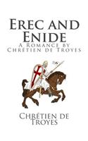 Erec and Enide: A Romance by Chretien de Troyes