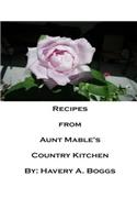 Recipes from Aunt Mables Country Kitchen