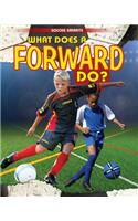 What Does a Forward Do?