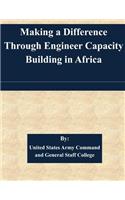 Making a Difference Through Engineer Capacity Building in Africa: (English)