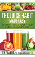 The Juice Habit Made Easy