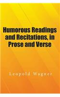 Humorous Readings and Recitations, in Prose and Verse