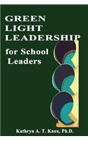Green Light Leadership For School Leaders