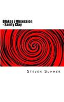 Blakes 7 Obsession - Sanity Clay