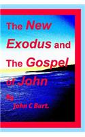 The NEW Exodus and the Gospel of John.