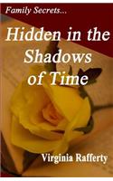 Family Secrets...Hidden in the Shadows of Time