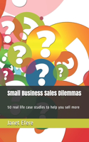 Small Business Sales Dilemmas