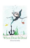 When Dead Is Dead