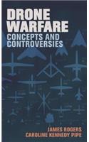 Drone Warfare: Concepts and Controversies