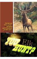 Where do you hunt Elk?: Find Elk in Colorado