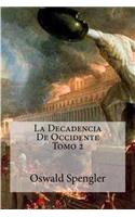 La Decadencia De Occidente Tomo 2: (Spanish)