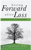 Living Forward After Loss