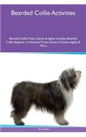 Bearded Collie Activities Bearded Collie Tricks, Games & Agility. Includes: Bearded Collie Beginner to Advanced Tricks, Series of Games, Agility and More