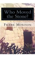 Who Moved the Stone?