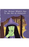 The Wicked Witch's Plan to Get Rid of Everyone
