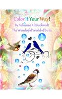 Color It Your Way! The Wonderful World of Birds!